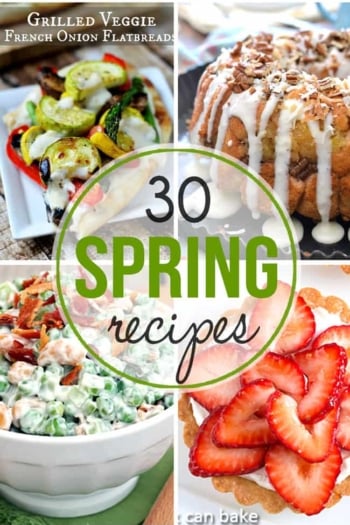 30 Recipes to Welcome in Spring!