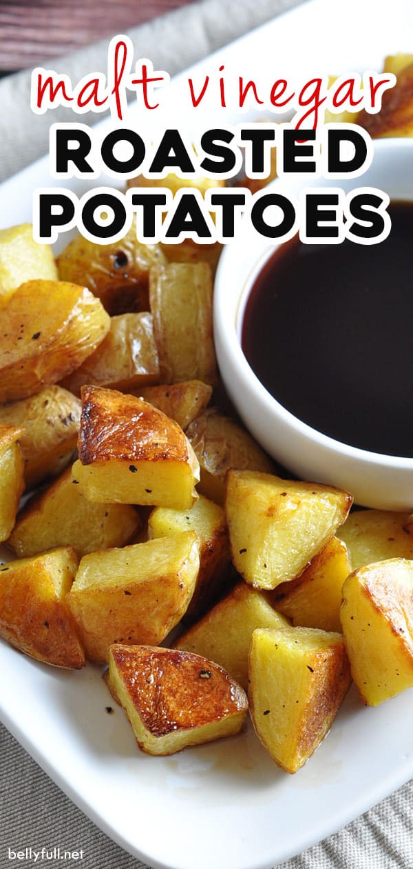 {Malt Vinegar} Roasted Potatoes Belly Full