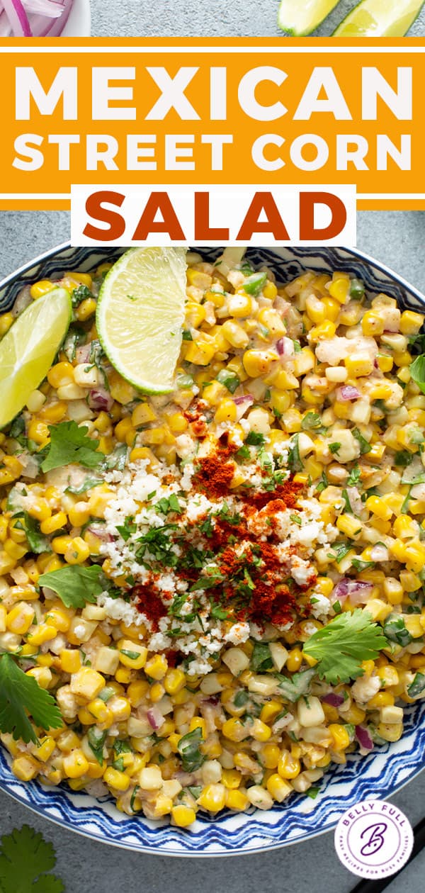 Mexican Street Corn Salad - Belly Full